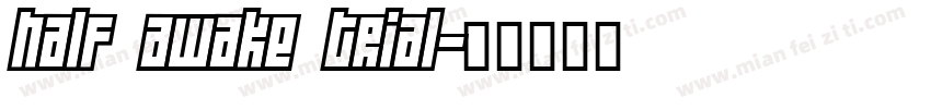 Half Awake Trial字体转换